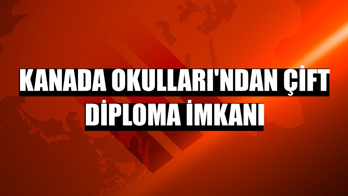 Kanada Okullar'ndan ift diploma imkan