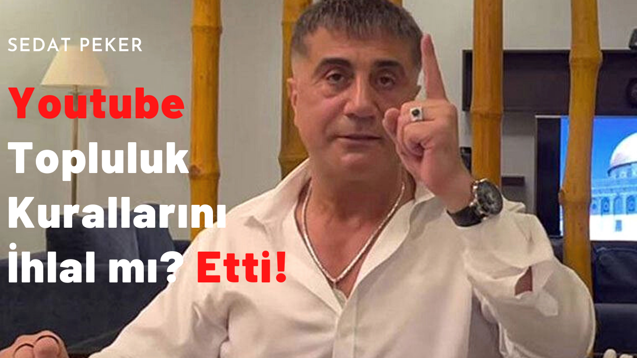 Youtube Sedat Peker Kanaln Cezalandrd m?